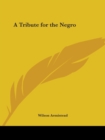A Tribute for the Negro (1848) - Book