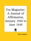 Fra Magazine: A Journal of Affirmation (January 1910 to June 1910) - Book