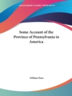 Some Account of the Province of Pennsylvania in America (1681) - Book