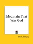 Mountain That Was God (1911) - Book