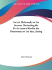 Sacred Philosophy of the Seasons Illustrating the Perfections of God in the Phenomena of the Year (Spring) (1839) - Book