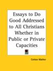 Essays to Do Good Addressed to All Christians Whether in Public or Private Capacities (1815) - Book
