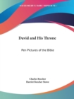 David and His Throne: Pen Pictures of the Bible (1855) : Pen Pictures of the Bible - Book