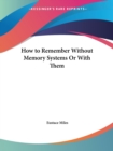 How to Remember without Memory Systems or with Them (1901) - Book