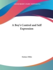 A Boy's Control and Self Expression (1904) - Book