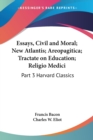 Essays, Civil and Moral; New Atlantis; Areopagitica; Tractate on Education; Religio Medici : Vol. 3 Harvard Classics (1909) v.3 - Book
