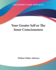 Your Greater Self or the Inner Consciousness - Book
