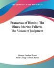 Francesca of Rimini; The Blues; Marino Faliero; The Vision of Judgment - Book
