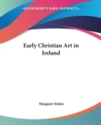 Early Christian Art in Ireland - Book