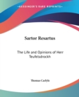Sartor Resartus : The Life and Opinions of Herr Teufelsdroch: Heroes and Hero Worship: The Works of Thomas Carlyle - Book