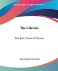 The Kalevala : The Epic Poem of Finland - Book