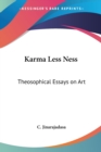 Karma Less Ness : Theosophical Essays on Art - Book