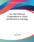An Astrophysical Compendium or a Brief Introduction to Astrology - Book
