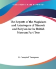 The Reports of the Magicians and Astrologers of Ninevah and Babylon in the British Museum : pt.2 - Book