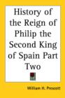 History of the Reign of Philip the Second King of Spain Part Two - Book