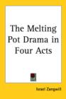 The Melting Pot Drama in Four Acts - Book