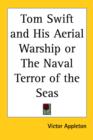 Tom Swift and His Aerial Warship or The Naval Terror of the Seas - Book