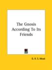 The Gnosis According To Its Friends - Book