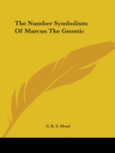 The Number Symbolism Of Marcus The Gnostic - Book