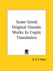 Some Greek Original Gnostic Works In Coptic Translation - Book