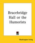 Bracebridge Hall or the Humorists - Book