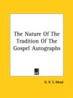 The Nature Of The Tradition Of The Gospel Autographs - Book
