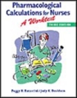 Pharmacological Calculations for Nurses : A Worktext 3E - Book