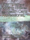 Grammar and Writing Skills for the Health Professional - Book