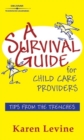 A Survival Guide for Child Care Providers - Book
