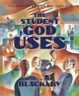 The Student God Uses: Transformed For His Purpose - Book