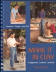Make It in Clay: A Beginner's Guide to Ceramics - Book