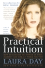 Practical Intuition : How to Harness the Power of Your Instinct and Make It Work for You - Book