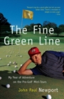 The Fine Green Line : My Year of Golf Adventure on the Pro-Golf Mini-Tours - Book