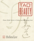 The Tao of Beauty : Chinese Herbal Secrets to Feeling Good and Looking Great - Book