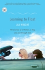 Learning to Float : The Journey of a Woman, a Dog, and Just Enough Men - Book