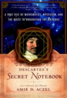 Descartes's Secret Notebook : A True Tale of Mathematics, Mysticism, and the Quest to Understand the Universe - Book