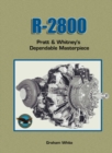 R-2800 : Pratt & Whitney's Dependable Masterpiece - Book