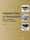 Hispano Suiza in Aeronautics : Men, Companies, Engines and Aircraft - Book