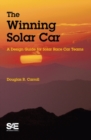 The Winning Solar Car : A Design Guide for Solar Race Car Teams - Book