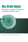 Disc Brake Squeal : Mechanism Analysis, Evaluation, and Reduction/Prevention - Book