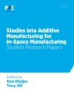 Studies into Additive Manufacturing for In-Space Manufacturing - Book