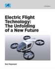 Electric Flight Technology : The Unfolding of a New Future - Book