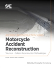Collision Reconstruction Methodologies Volume 4 : Motorcycle Accident Reconstruction - Book