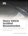 Collision Reconstruction Methodologies Volume 5 : Heavy Vehicle Accident Reconstruction - Book