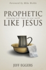 Prophetic Like Jesus - Book