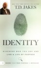 Identity : Discover Who You Are and Live a Life of Purpose - Book