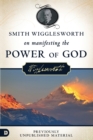 Smith Wigglesworth On Manifesting The Power of God - Book