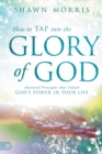 How To Tap Into The Glory Of God - Book