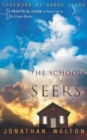 The School of the Seers : A Practical Guide on How to See in the Unseen Realm - Book