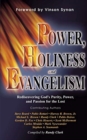 Power, Holiness and Evangelism : Rediscovering God's Purity, Power, and Passion for the Lost - Book